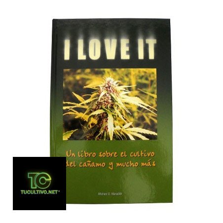 I love It - libro sobre cultivo de cáñamo y mucho más